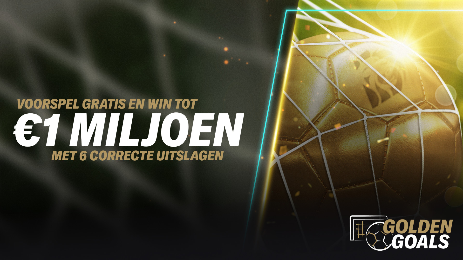 Voorspel gratis en win tot €1 miljoen met 6 correcte uitslagen bij Golden Goals