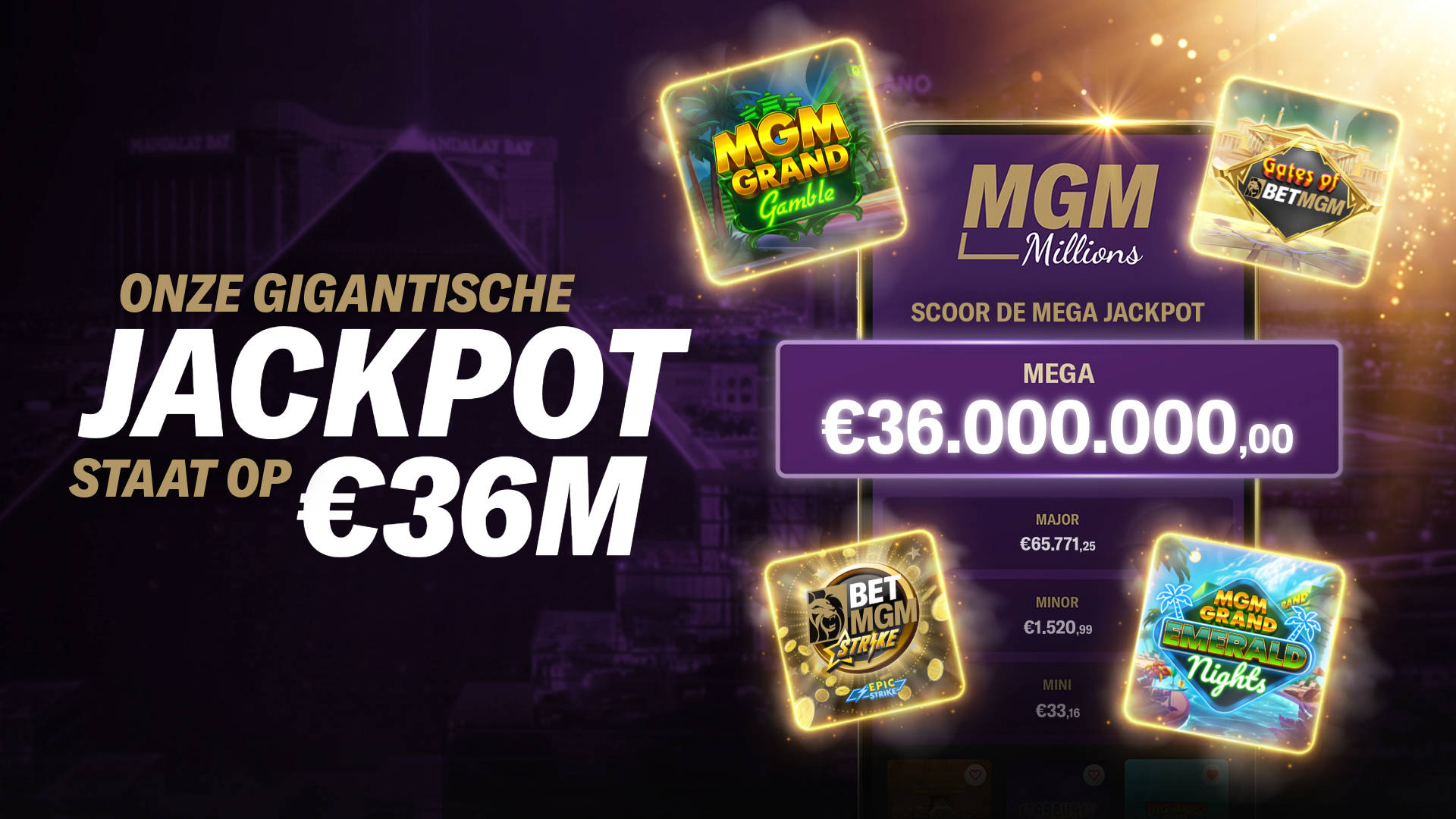 MGM Millions: onze gigantische Jackpot staat op 36 miljoen euro. Scoor de MEGA jackpot met exclusieve MGM slots.
